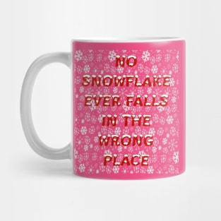 No Snowflake Ever Falls In The Wrong Place Zen Proverb Mug